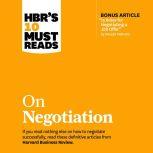 HBR's 10 Must Reads on Negotiation, Max H. Bazerman