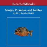 Ninjas, Piranhas, and Galileo, Greg Leitich Smith