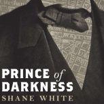 Prince of Darkness, Shane White