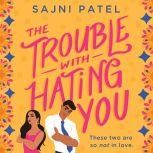 The Trouble with Hating You, Sajni Patel