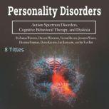 Personality Disorders Autism Spectrum Disorders, Cognitive Behavioral Therapy, and Dyslexia, Sid Van Roy