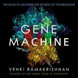 Gene Machine, Venki Ramakrishnan