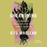 Unearthing, Kyo Maclear