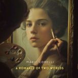 A Romance of Two Worlds, Marie Corelli