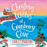 Christmas Wishes at Cranberry Cove, Holly Martin