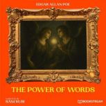 The Power of Words, Edgar Allan Poe