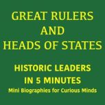Great Rulers and Heads of States Hi..., 5 Minutes