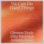 We Can Do Hard Things, Glennon Doyle