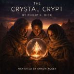 The Crystal Crypt, Philip K. Dick