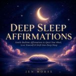 Deep Sleep Affirmations, Jen Morse