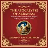 The Apocalypse of Abraham, Attributed to Abraham the Patriarch