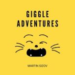 Giggle Adventures, Martin Sizov