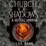 Church of Shadows, Lea Ryan
