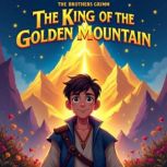 The King of the Golden Mountain, Jacob Grimm