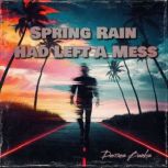 Spring Rain Had Left A Mess, Darrius Banks
