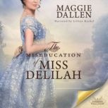 The Miseducation of Miss Delilah, Maggie Dallen