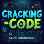 Cracking the Code Making Machine Lea..., Julian Wilderwood