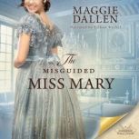 The Misguided Miss Mary, Maggie Dallen