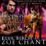 Tropical Wounded Wolf, Elva Birch