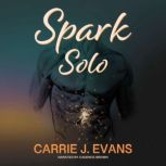 Spark Solo, Carrie J Evans