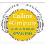 Latin American Spanish in 40 Minutes, Collins Dictionaries