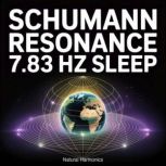 Schumann Resonance 7.83 Hz Sleep, Natural Harmonics