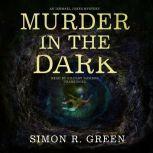 Murder in the Dark An Ishmael Jones Mystery, Simon R. Green