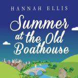 Summer at the Old Boathouse, Hannah Ellis