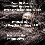 Fear Of Germs Self Hypnosis Hypnother..., Key Guy Technology LLC