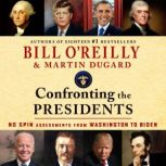 Confronting the Presidents, Bill OReilly