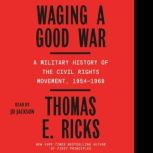 Waging a Good War, Thomas E. Ricks