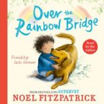 Over the Rainbow Bridge, Noel Fitzpatrick