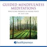 Guided Mindfulness Meditations, Julie Lusk