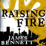 Raising Fire, James Bennett