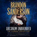 Arcanum Unbounded: The Cosmere Collection, Brandon Sanderson