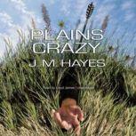 Plains Crazy, J. M. Hayes