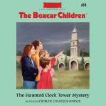 The Haunted Clock Tower Mystery, Gertrude Chandler Warner