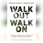 Walk Out Walk On, Margaret Wheatley