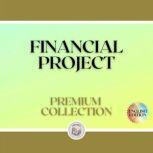FINANCIAL PROJECT: PREMIUM COLLECTION (3 BOOKS), LIBROTEKA