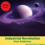 Industrial Revolution, Poul Anderson