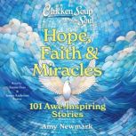 Chicken Soup for the Soul Hope, Fait..., Amy Newmark