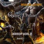 Game: Online (Mirror World Book#3): Worlds LitRPG, A.Osadchuk