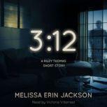 3:12 A Riley Thomas Short Story, Melissa Erin Jackson