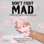 Dont Fight Mad, Cindy Villanueva