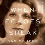 When Echoes Speak, Dag Scheer
