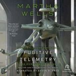 Fugitive Telemetry, Martha Wells