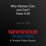 Why Women Can, and Cant Have It All, PBS NewsHour
