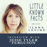 Little Known Facts Jesse Tyler Fergu..., Ilana Levine