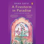A Firestorm in Paradise, Rana Safvi