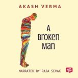 A Broken Man, Akash Verma